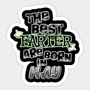 The Best Farter are Born in May Sticker